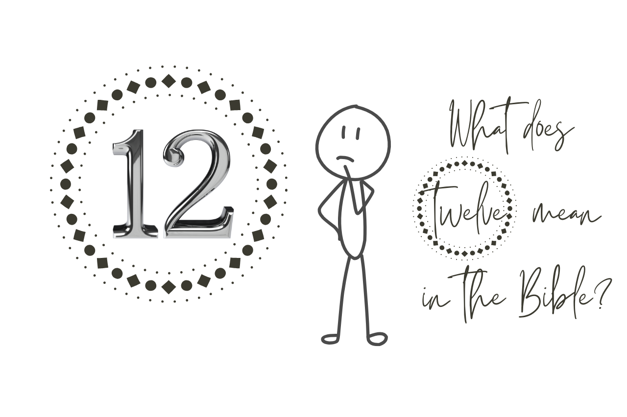 The Significance of The Number 12 In The Bible - Grammye's Front Porch