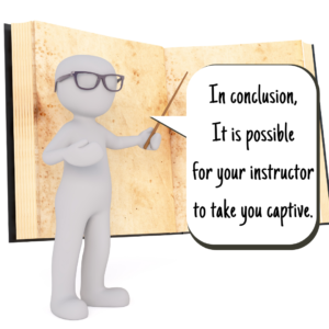 Indoctrination instructor takes you captive