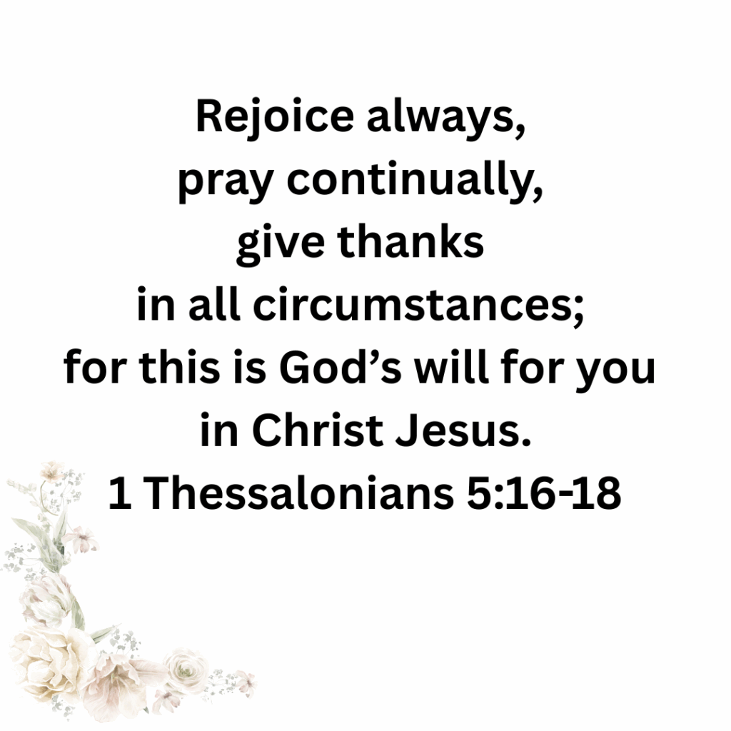 Scripture 1 Thess 5 16 18