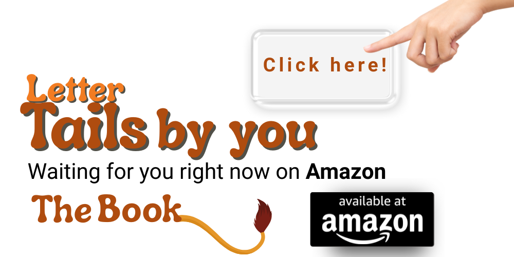 Letter Tails CLICK HERE press button for Amazon